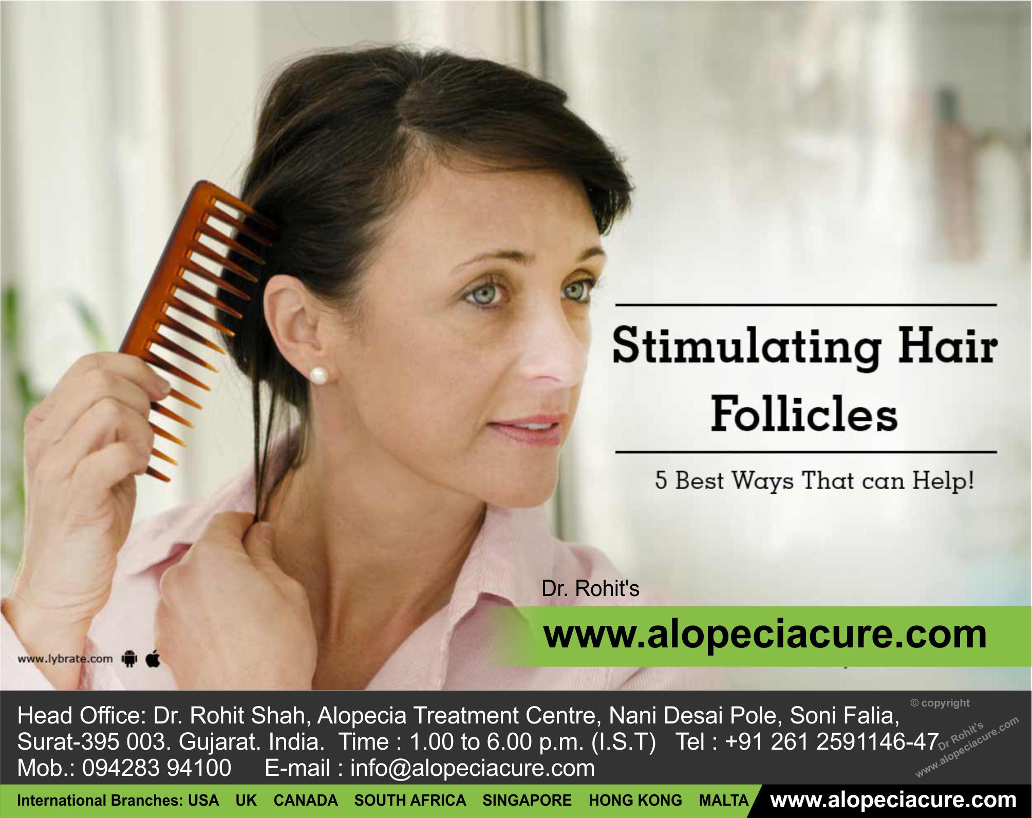 Stimulating Hair Follicles - 5 Best Ways that can help!